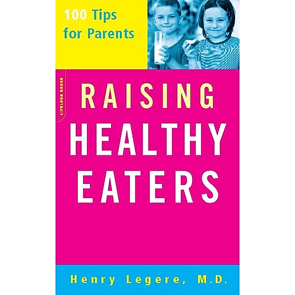 Raising Healthy Eaters, Henry Legere