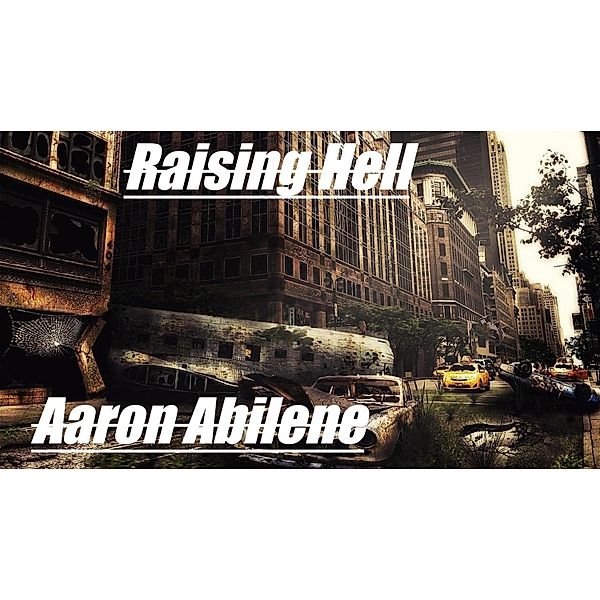 Raising Hell (Virus) / Virus, Aaron Abilene