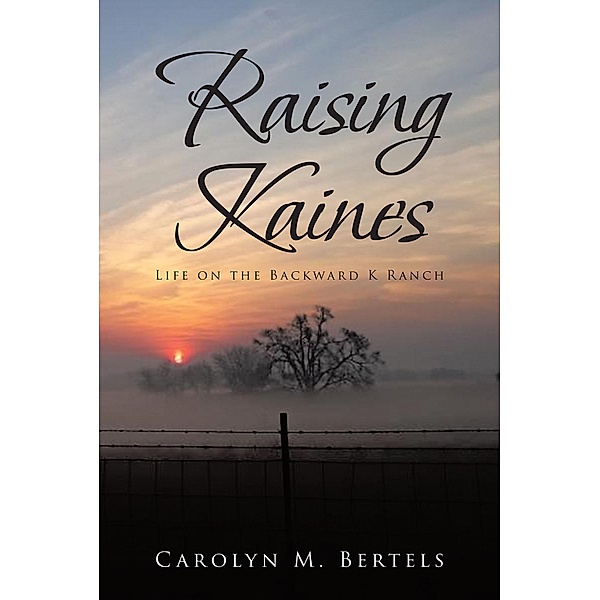 RAISING KAINES, Carolyn M. Bertels