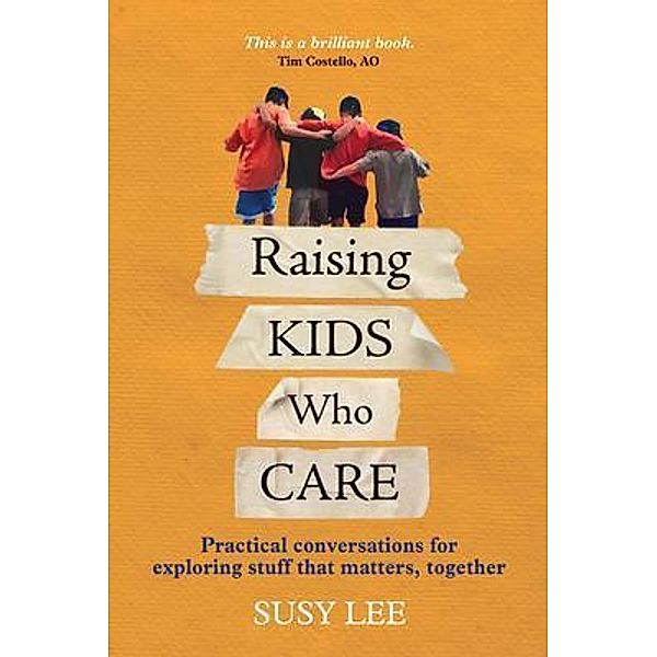 Raising Kids Who Care, Susy Lee