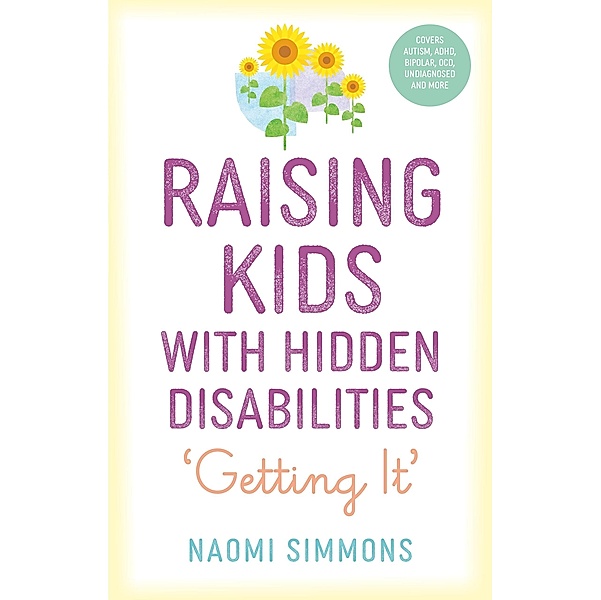 Raising Kids with Hidden Disabilities, Naomi Simmons