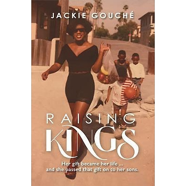 RAISING KINGS, Jackie Gouché