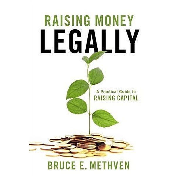 Raising Money - Legally, Bruce E. Methven