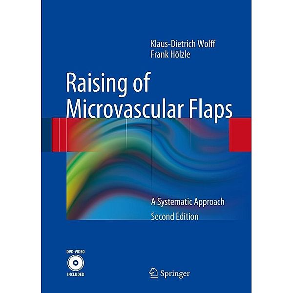 Raising of Microvascular Flaps, Klaus-Dietrich Wolff, Frank Hölzle