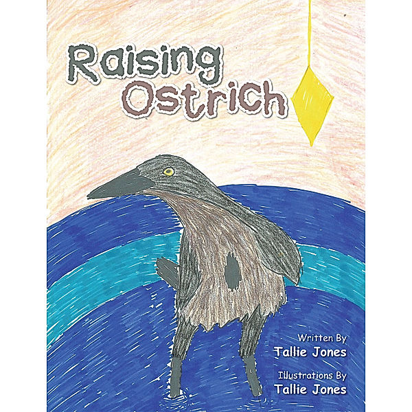 Raising Ostrich, Tallie Jones