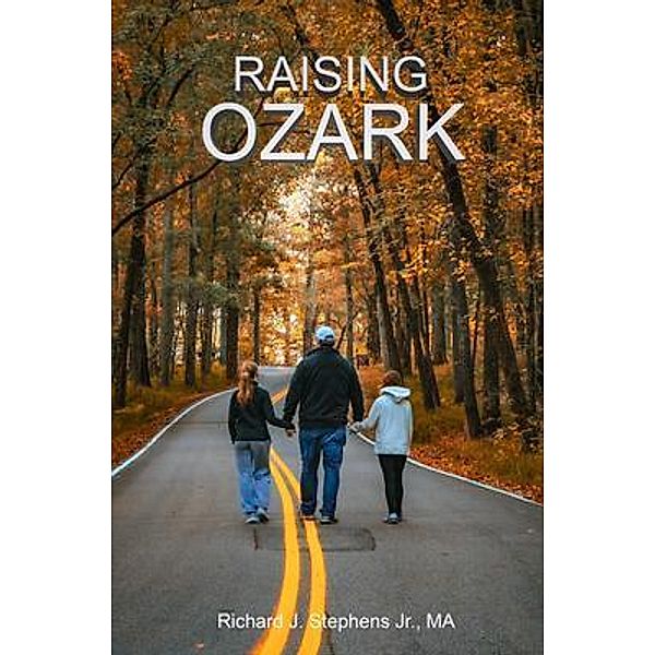 Raising Ozark, Richard J Stephens