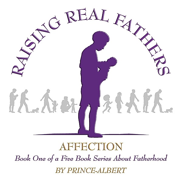 Raising Real Fathers, Prince - Albert