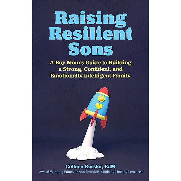 Raising Resilient Sons, Colleen Kessler