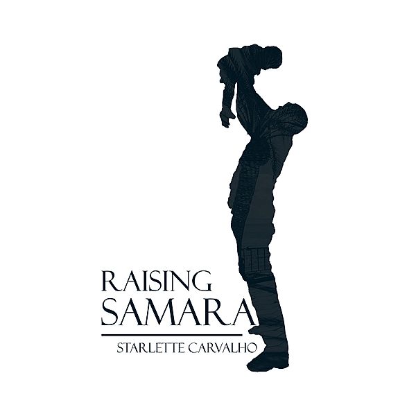 Raising Samara, Starlette Carvalho