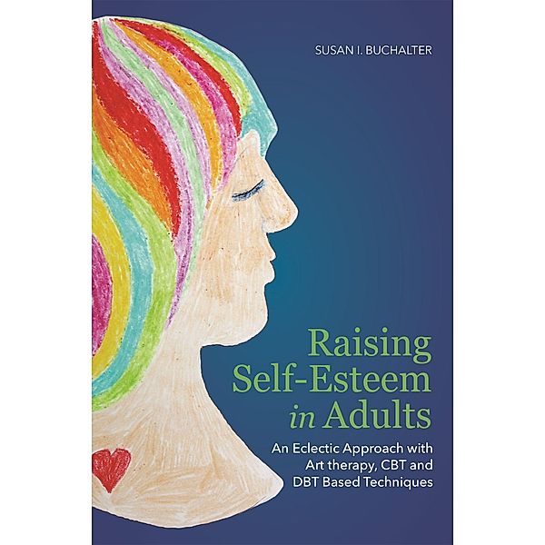Raising Self-Esteem in Adults, Susan Buchalter