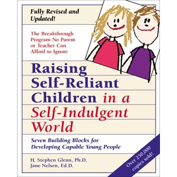 Raising Self-Reliant Children in a Self-Indulgent World, H. Stephen Glenn, Jane Nelsen