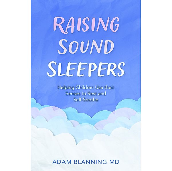 Raising Sound Sleepers, Adam Blanning