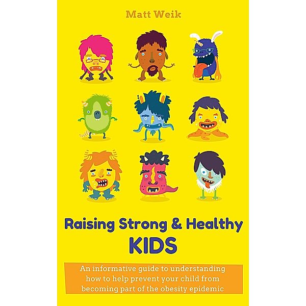 Raising Strong & Healthy Kids, Matt Weik