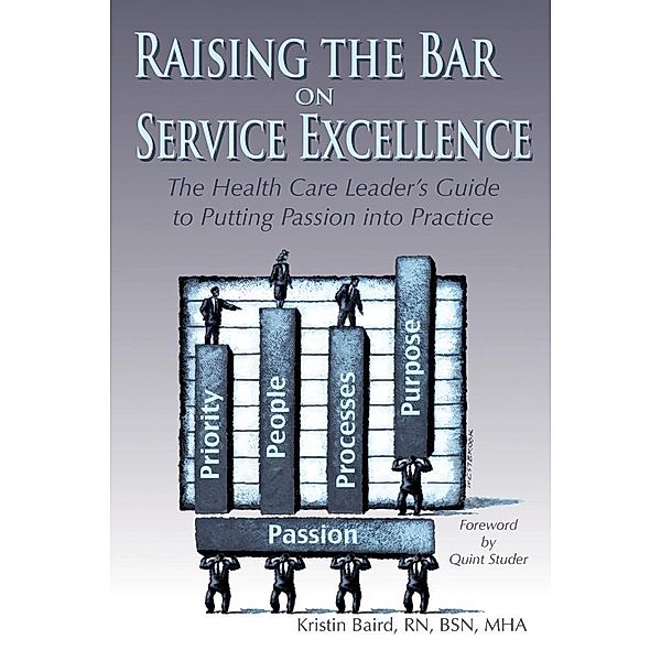 Raising the Bar on Service Excellence, Kristin Psy. D. Baird
