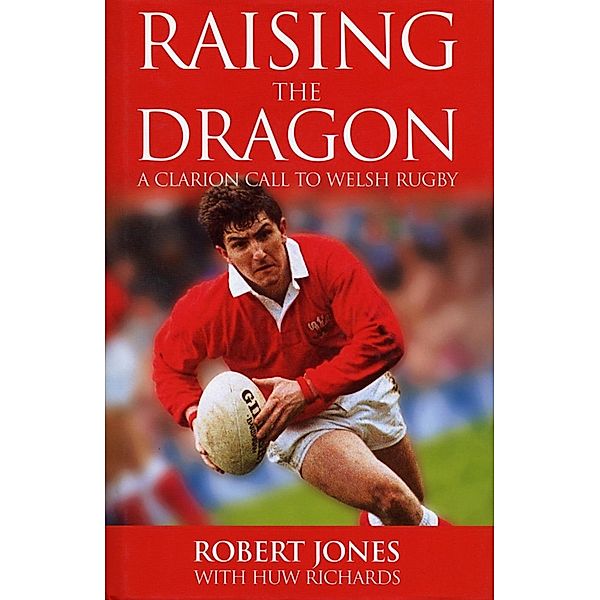 Raising The Dragon, Huw Richards, Robert Jones