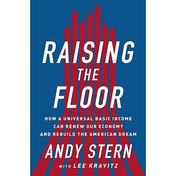 Raising the Floor, Andy Stern