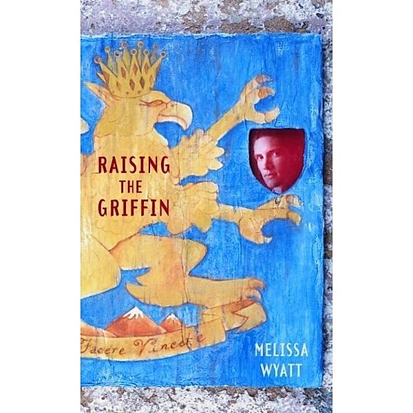 Raising the Griffin, Melissa Wyatt