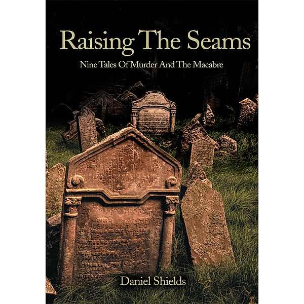 Raising the Seams, Daniel Shields