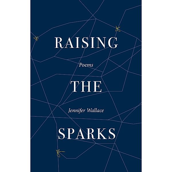 Raising the Sparks, Jennifer Wallace