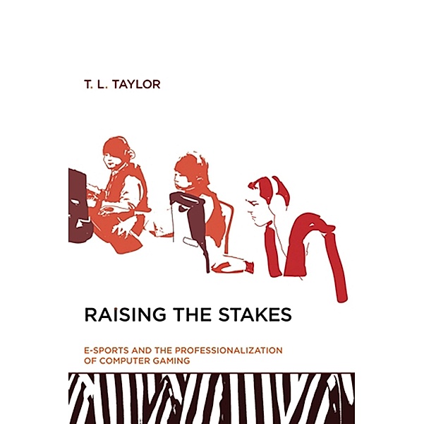 Raising the Stakes, T. L. Taylor