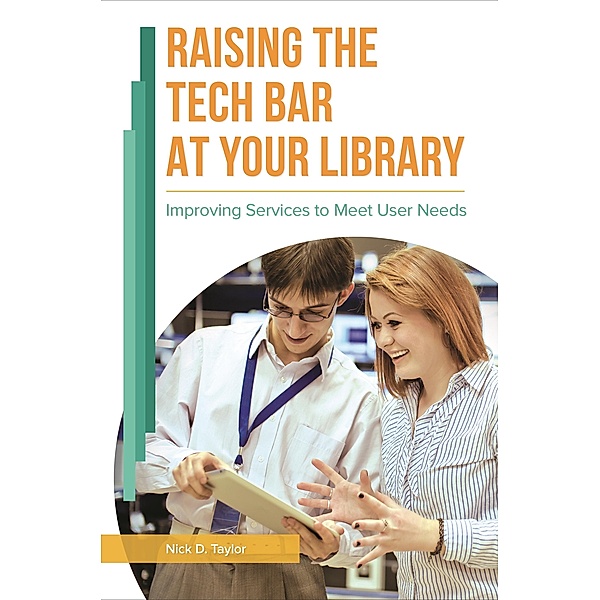 Raising the Tech Bar at Your Library, Nick D. Taylor