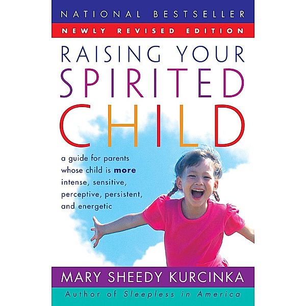Raising Your Spirited Child Rev Ed / Spirited Series, Mary Sheedy Kurcinka