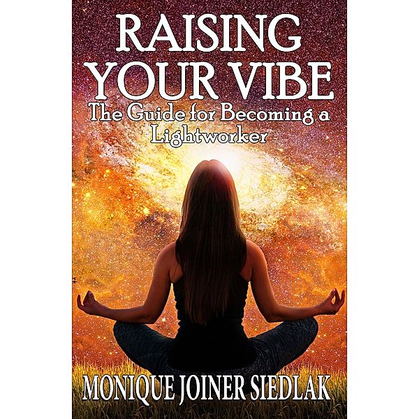 Raising Your Vibe (Life On Fire, #2) / Life On Fire, Monique Joiner Siedlak