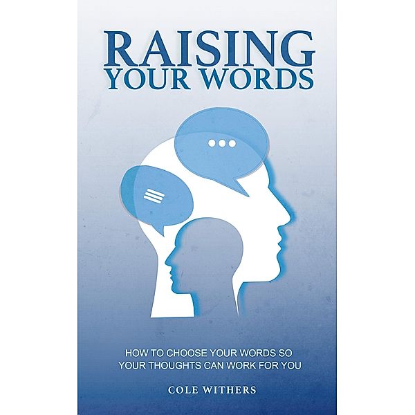 Raising Your Words, Cole Withers
