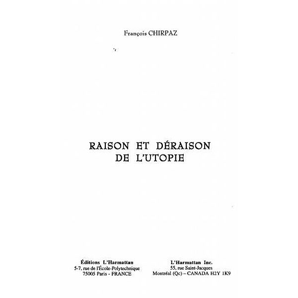 RAISON ET DERAISON DE L'UTOPIE / Hors-collection, Francois Chirpaz