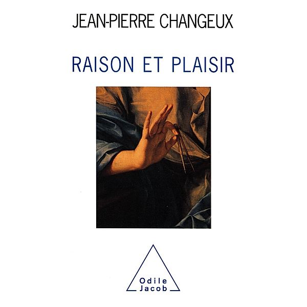 Raison et Plaisir, Changeux Jean-Pierre Changeux