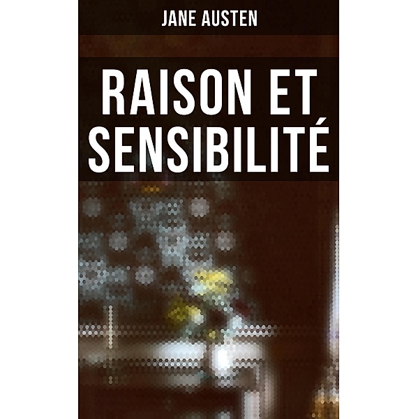Raison et Sensibilité, Jane Austen