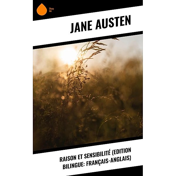 Raison et Sensibilité (Edition bilingue: français-anglais), Jane Austen