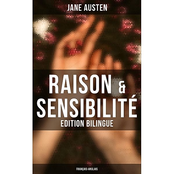 Raison & Sensibilité (Edition bilingue: français-anglais), Jane Austen