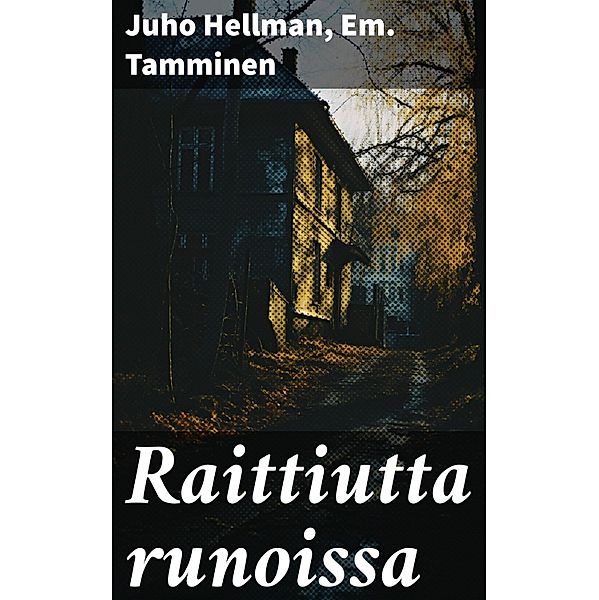 Raittiutta runoissa, Juho Hellman, Em. Tamminen