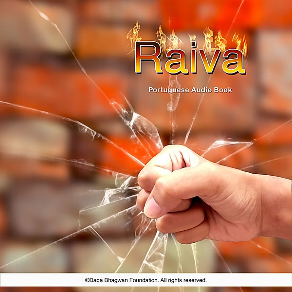 Raiva - Portuguese Audio Book, Dada Bhagwan