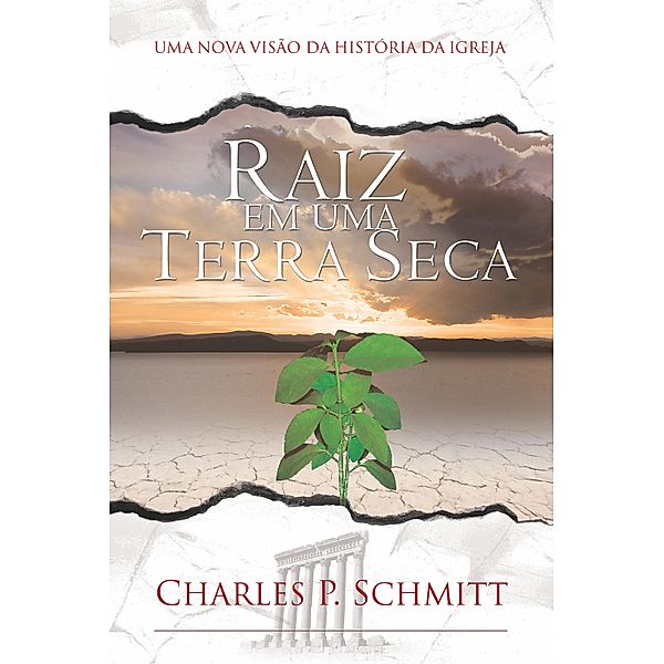 Raiz em uma terra seca, Charles P. Schmitt