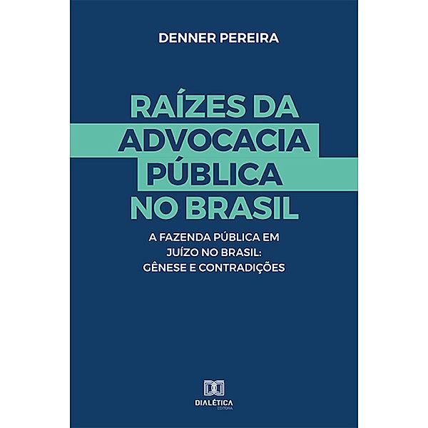 Raízes da Advocacia Pública no Brasil, Denner Pereira