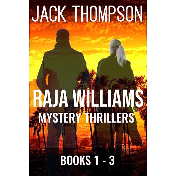 Raja Williams Mystery Thriller Series, Books 1-3 (Raja Williams Mystery Thrillers) / Raja Williams Mystery Thrillers, Jack Thompson