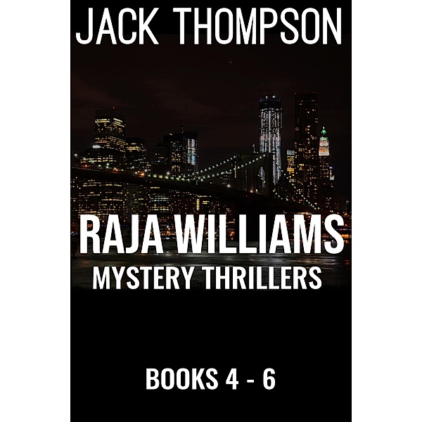 Raja Williams Mystery Thriller Series, Books 4-6 (Raja Williams Mystery Thrillers) / Raja Williams Mystery Thrillers, Jack Thompson