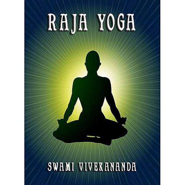 Raja Yoga, Swami Vivekananda