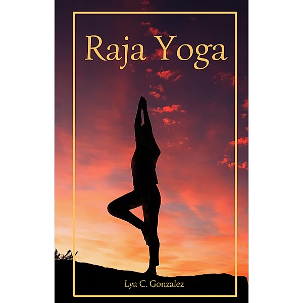 Raja Yoga, Gustavo Espinosa Juarez, Lya C. Gonzalez