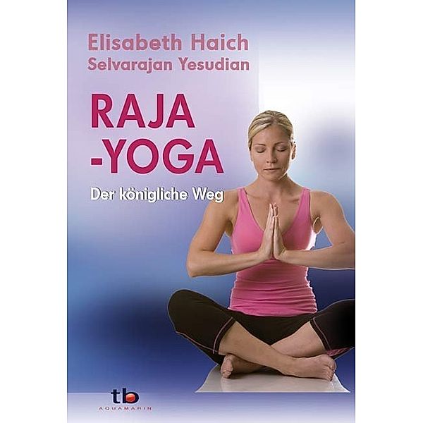 Raja-Yoga, Elisabeth Haich, Selvarajan Yesudian