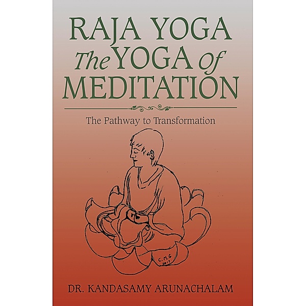 Raja Yoga the Yoga of Meditation, Kandasamy Arunachalam