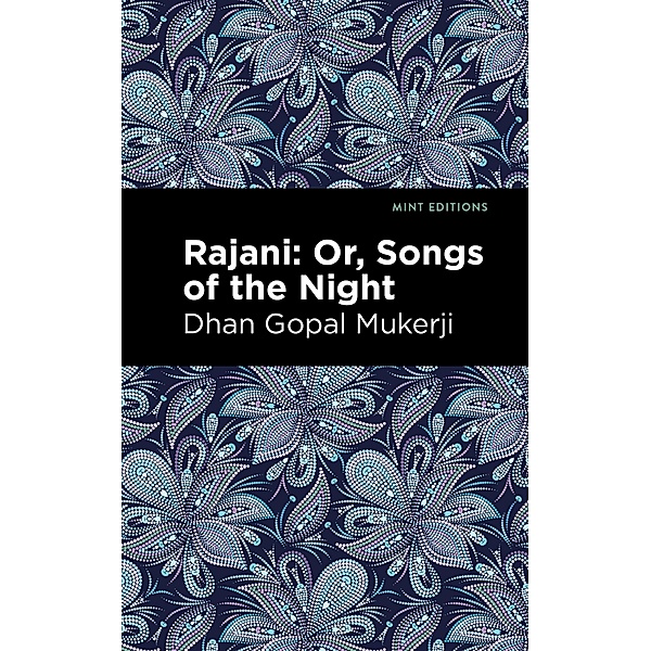 Rajani / Mint Editions (Voices From API), Dhan Gopal Mukerji
