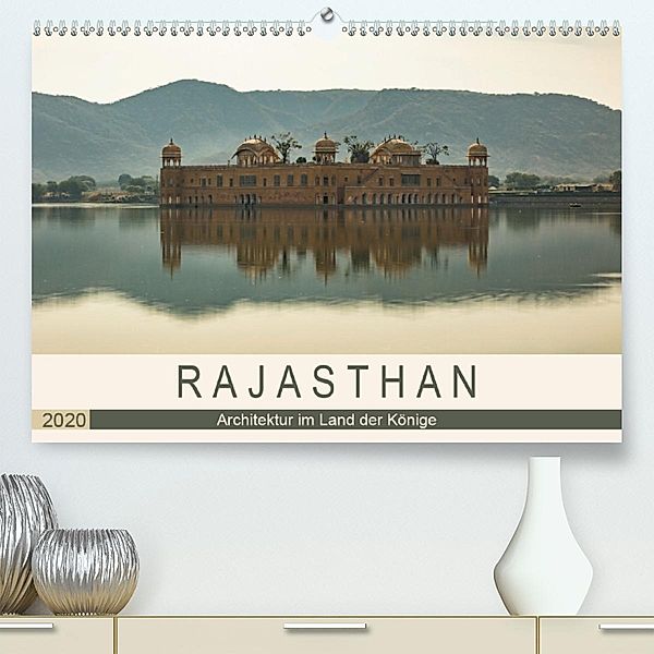 Rajasthan - Architektur im Land der Könige (Premium-Kalender 2020 DIN A2 quer), Sebastian Rost