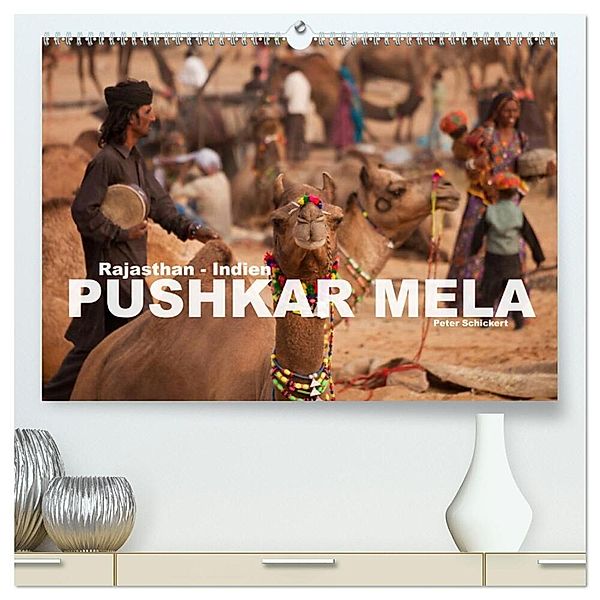 Rajasthan, Indien - Pushkar Mela (hochwertiger Premium Wandkalender 2024 DIN A2 quer), Kunstdruck in Hochglanz, Peter Schickert