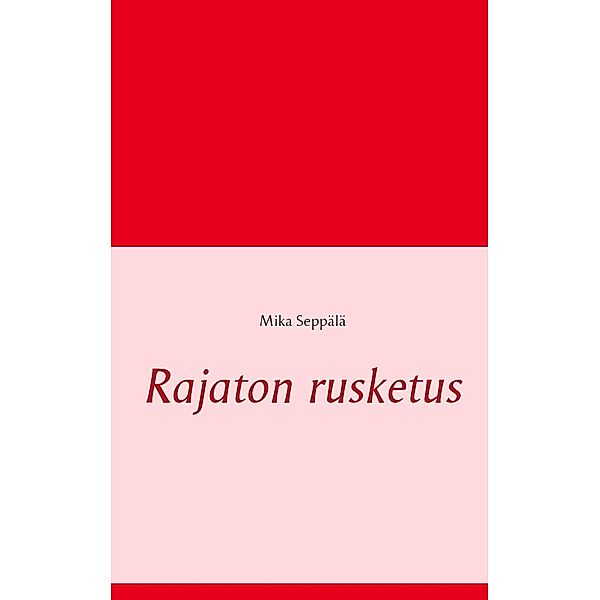 Rajaton rusketus, Mika Seppälä