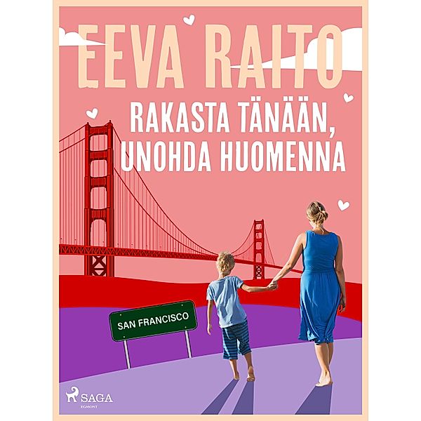 Rakasta tänään, unohda huomenna, Eeva Raito