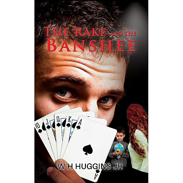 Rake and the Banshee / Austin Macauley Publishers LLC, W H Huggins Jr