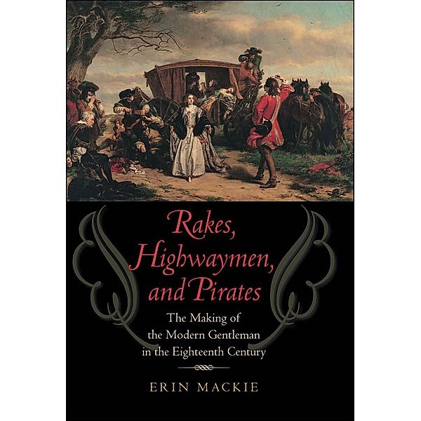 Rakes, Highwaymen, and Pirates, Erin Mackie